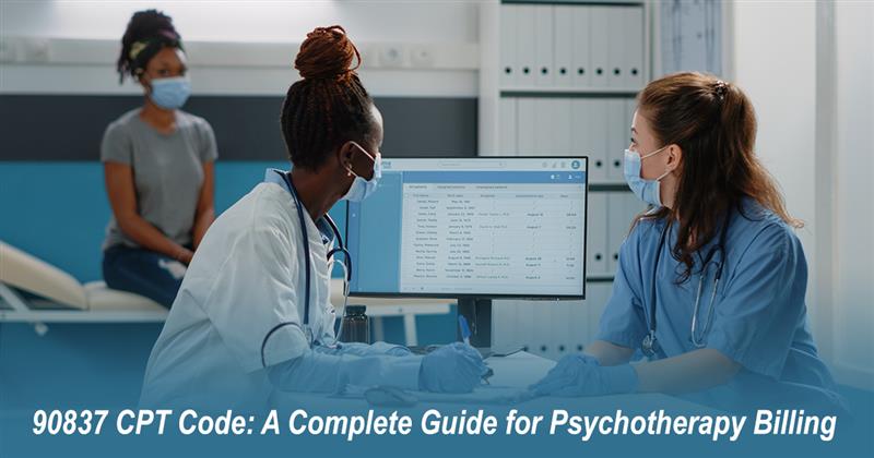 90837 CPT Code: A Complete Guide for Psychotherapy Billing